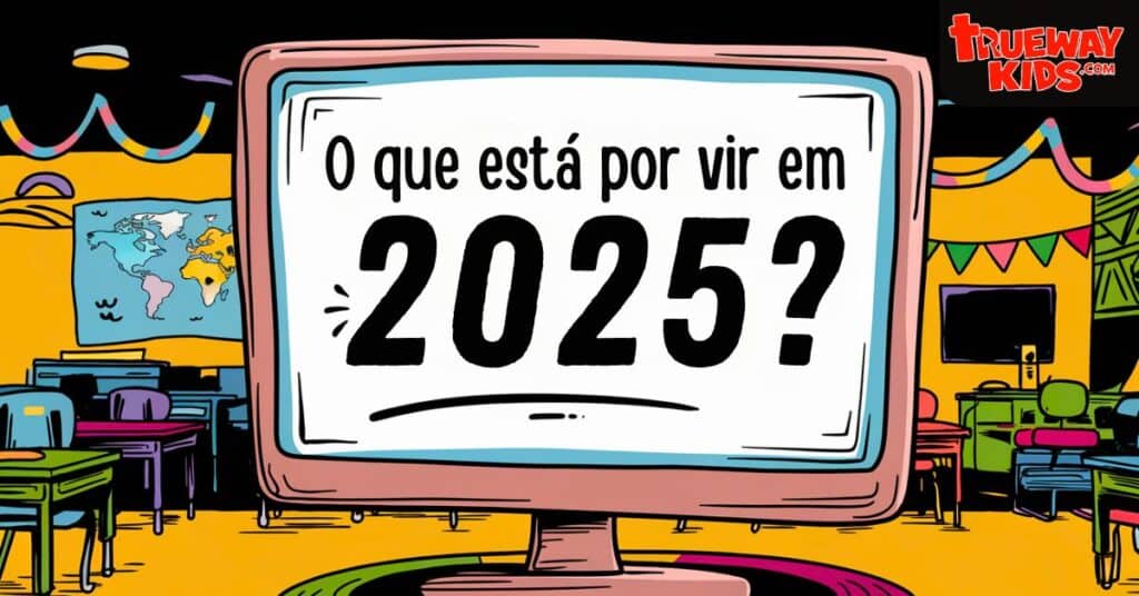 Trueway Kids em 2025!