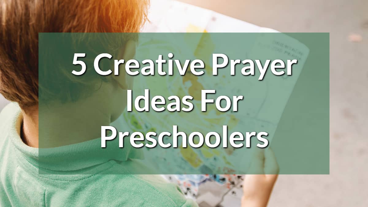 5 Creative Prayer Ideas For Preschoolers - Trueway Kids