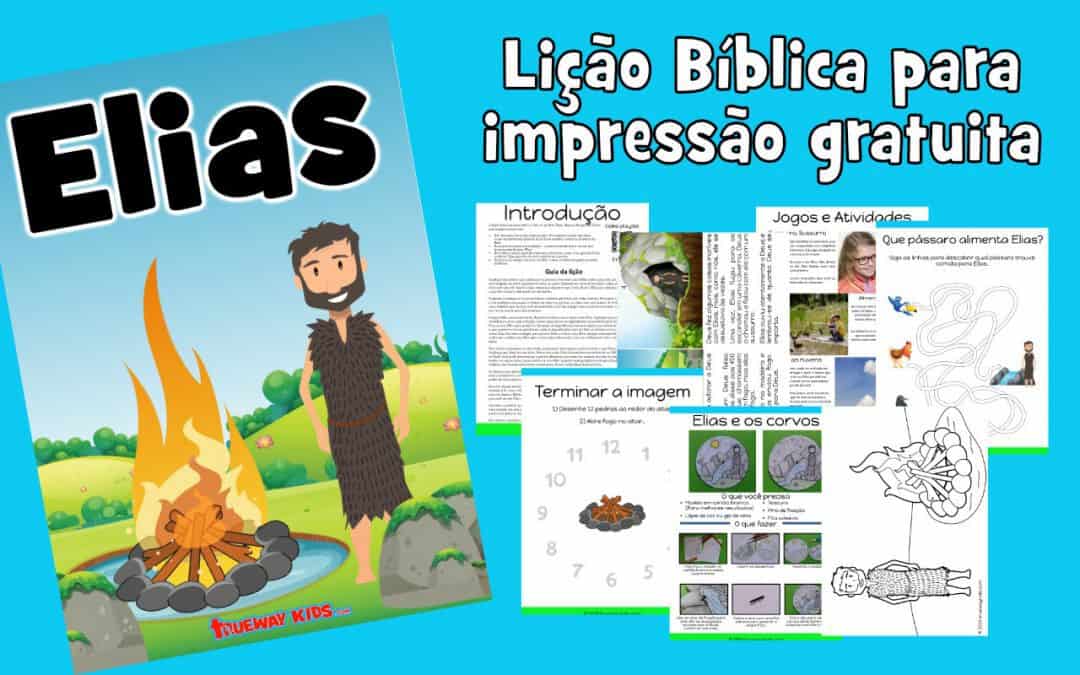 Elias Lição Bíblica para impressão gratuita para usar em casa ou na igreja.