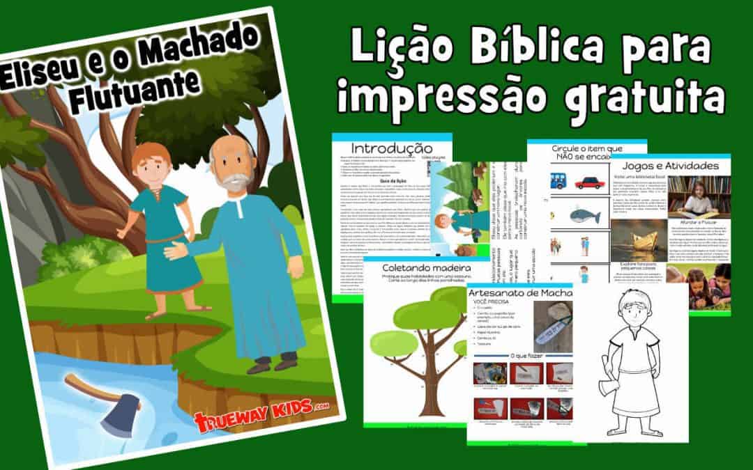 Eliseu e o Machado Flutuante - Lição Bíblica para impressão gratuita para usar em casa ou na igreja.