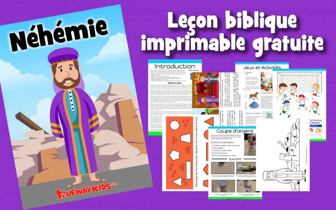 Néhémie - Leçon biblique imprimable gratuite à utiliser à la maison ou à l'église