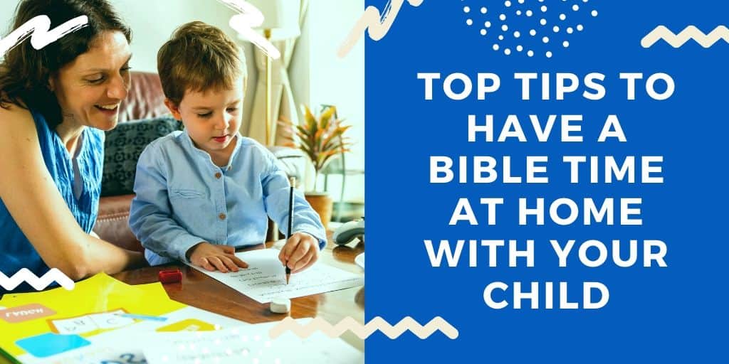 Top tips to have a Bible time at home with your child