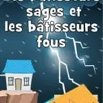 Les bâtisseurs sages et les bâtisseurs fous