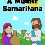 A Mulher Samaritana - lição bíblica gratuita para crianças