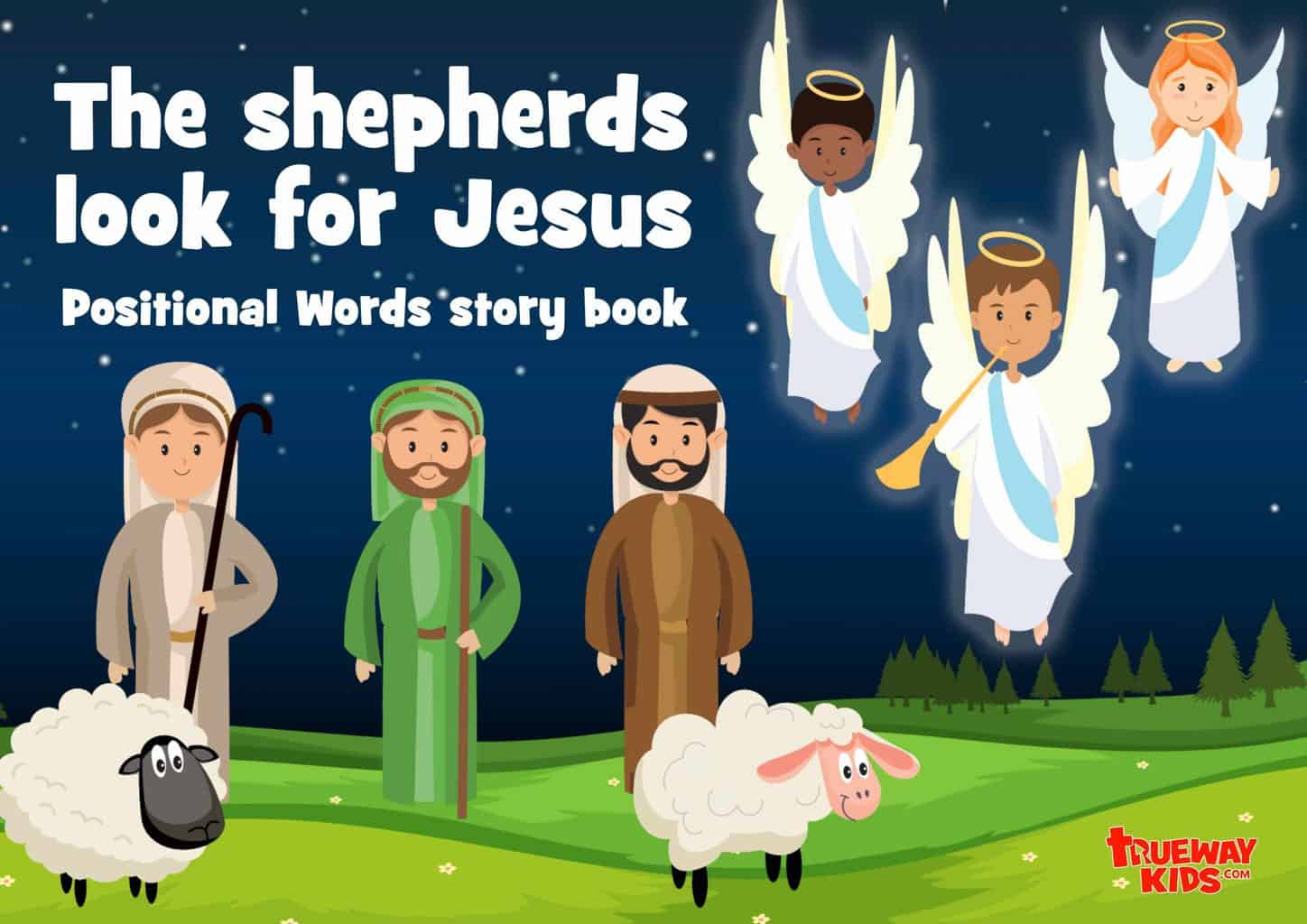 The shepherds look for Jesus - Positional Words Story Book - Trueway Kids