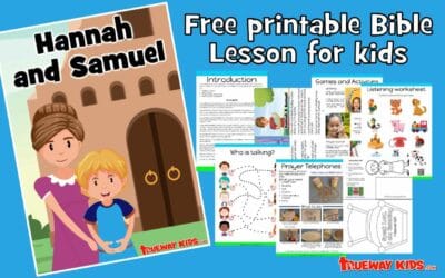 Hannah and Samuel – Free Children’s Bible lesson
