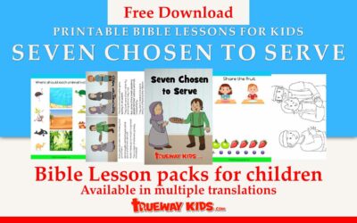 Seven Chosen to Serve – Bible lessons for kids