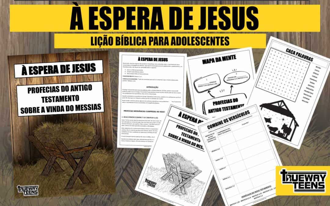 À ESPERA DE JESUS - lição bíblica imprimível gratuita para adolescentes