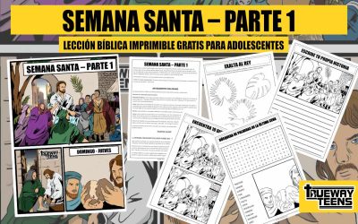SEMANA SANTA – PARTE 1 (Lección bíblica para adolescentes)