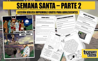 SEMANA SANTA – PARTE 2 (Lección bíblica para adolescentes)