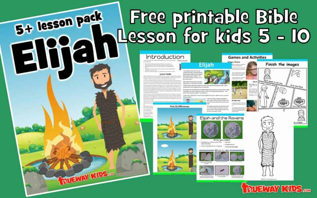 Elijah (5 – 10 year old lesson Bible pack) - Trueway Kids