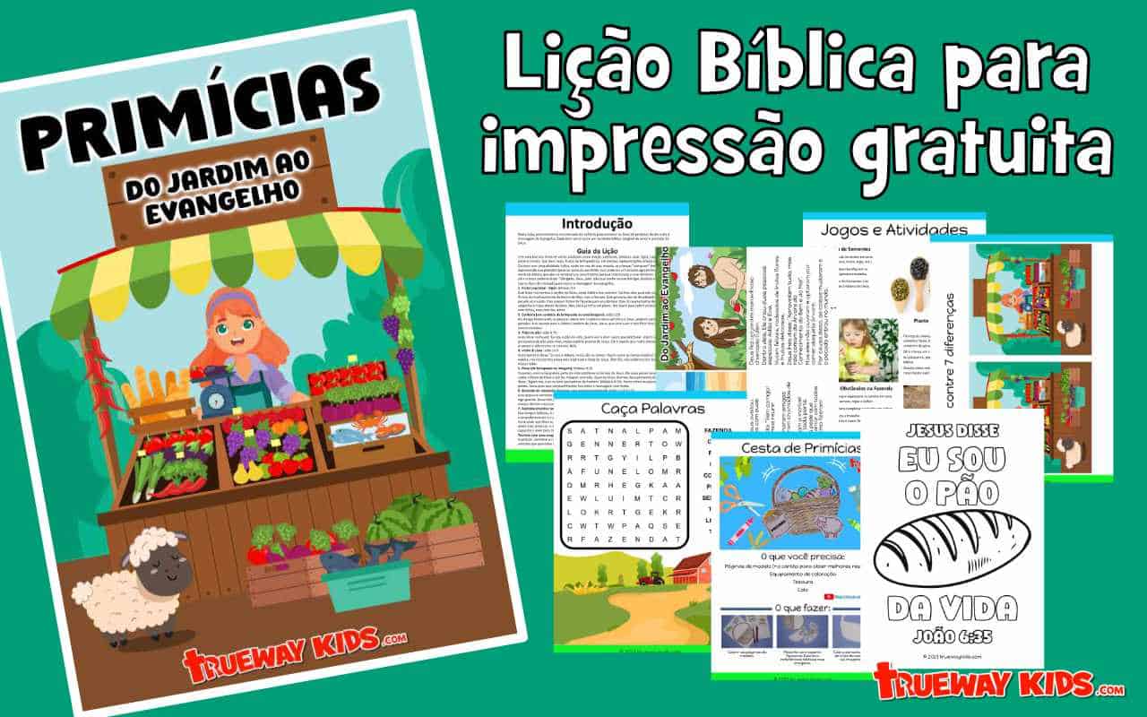 Do Jardim ao Evangelho - Lição Bíblica de para crianças (Primícias) -  Trueway Kids