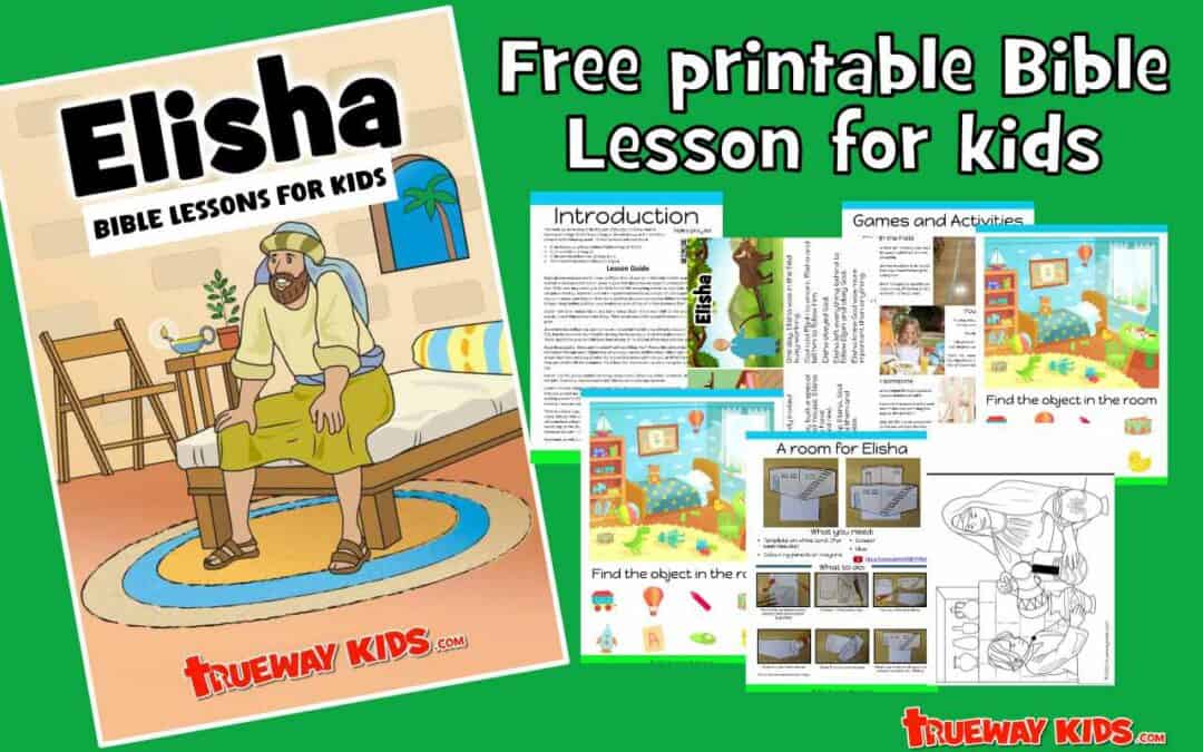 Elisha - Bible lesson for kids - Trueway Kids