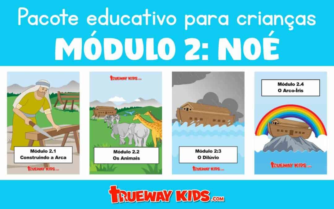 Módulo 2: Noé - Pacote educativo para crianças
