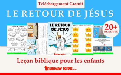 Le retour de Jésus – Leçons bibliques pour les enfants