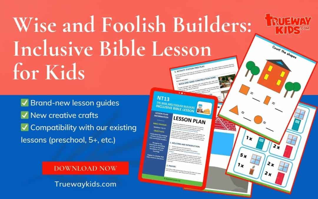 Wise and Foolish Builders: Inclusive Bible Lesson for Kids