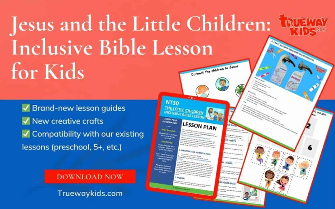 Jesus and the Little Children - Inclusive Bible Lesson for Kids - Free printable lesson pack