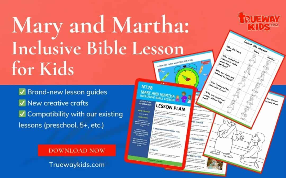 Mary and Martha - Inclusive Bible Lesson for Kids (Free printable lesson guide, games and worksheets for kids)