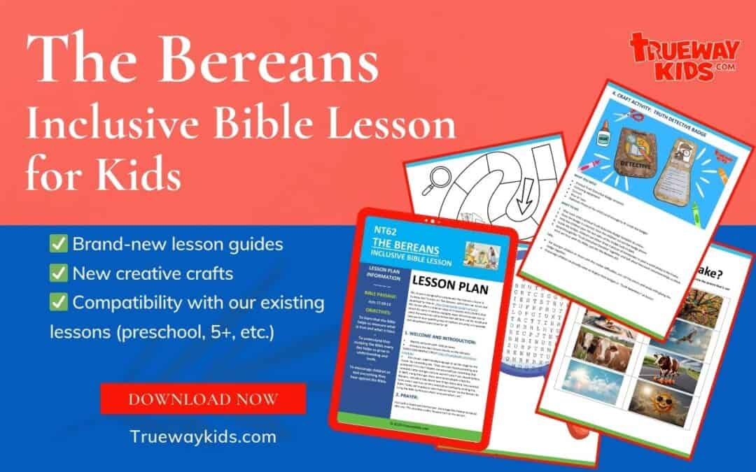 The Bereans - Inclusive Bible Lesson for Kids - Free printable worksheets, crafts and activities