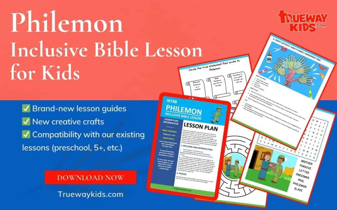 Philemon - Inclusive Bible Lesson for Kids. Free printable worksheets, lesson plan, crafts and more.