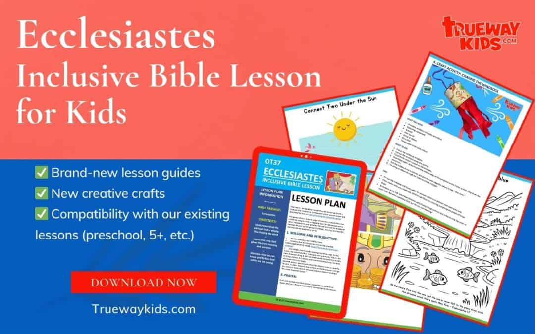 Download this free Ecclesiastes SEND Bible lesson for kids. Hands-on, inclusive activities for mixed learning styles. Perfect for parents, homeschool, and Sunday school. Complements Trueway Kids resources.
