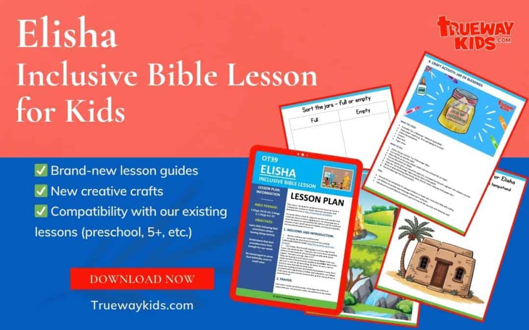 Free Elisha Inclusive Bible Lesson for kids with crafts, worksheets, and interactive activities from Trueway Kids.