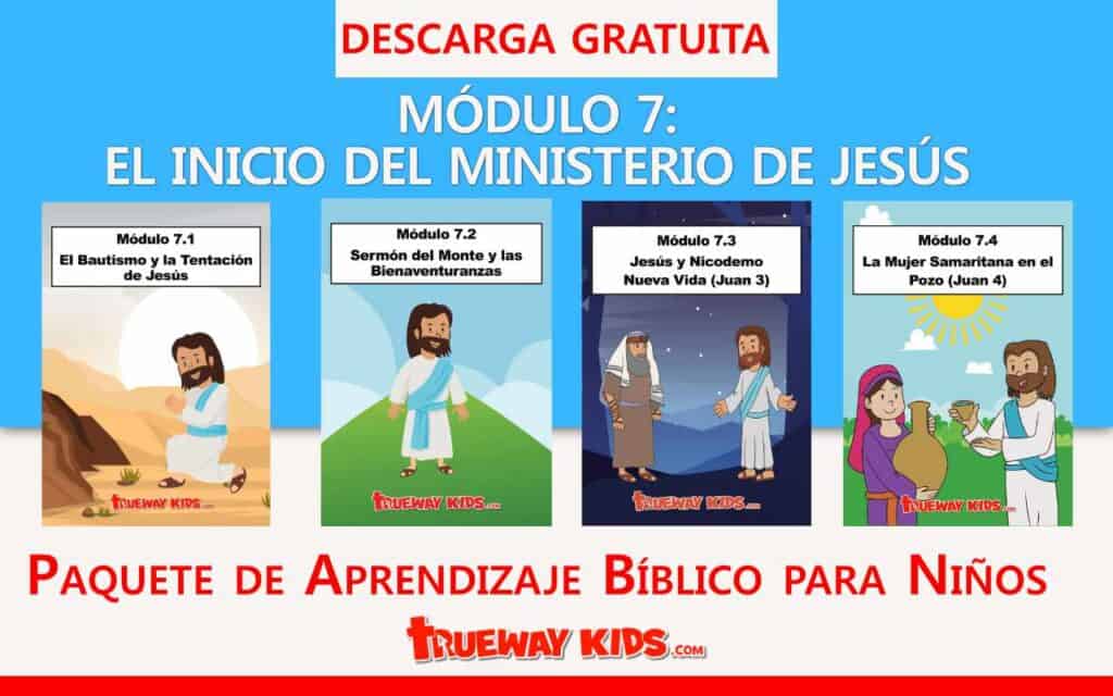 Imagen del “Módulo 7: El Inicio del Ministerio de Jesús” con cuatro portadas de lecciones para niños: El Bautismo y la Tentación de Jesús, Sermón del Monte y las Bienaventuranzas, Jesús y Nicodemo, y La Mujer Samaritana en el Pozo. Texto “Descarga gratuita” y logotipo de Trueway Kids.