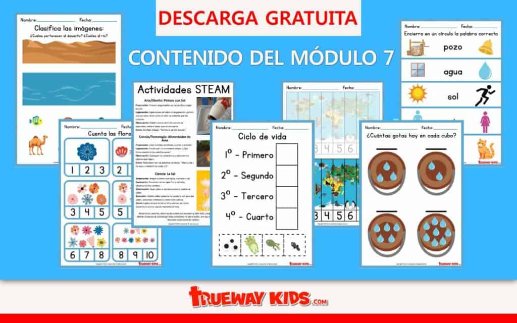 Ejemplos de hojas de trabajo del Módulo 7 con actividades para niños: clasificar imágenes de desierto y río, contar flores, ciclo de vida, actividades STEAM, reconocimiento de palabras, secuencias numéricas y contar gotas de agua. Texto “Descarga gratuita” y logotipo de Trueway Kids.