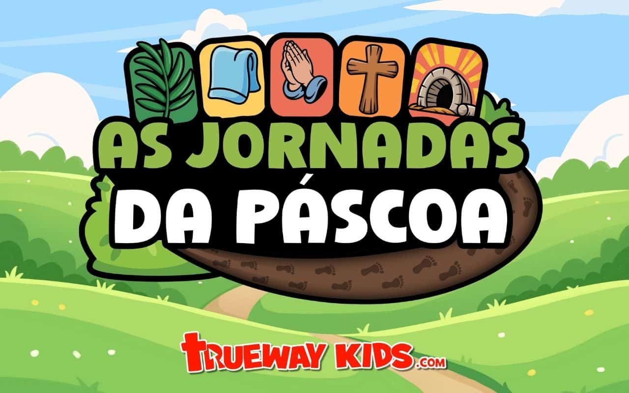 As Jornadas da Páscoa – Lições Bíblicas Gratuitas para Crianças As Jornadas da Páscoa – banner infantil com símbolos do Domingo de Ramos, oração, cruz e túmulo vazio para série bíblica de Páscoa da Trueway Kids