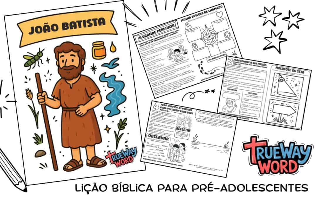 Lição bíblica gratuita de João Batista para pré-adolescentes com páginas de atividades para escola dominical, homeschool e devoções em família