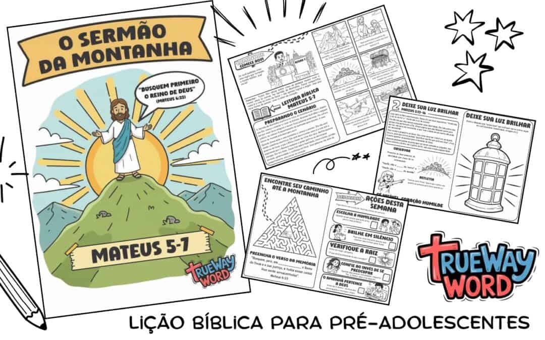 Lição bíblica para pré-adolescentes O Sermão da Montanha Mateus 5–7 com atividades para escola bíblica e ensino em casa
