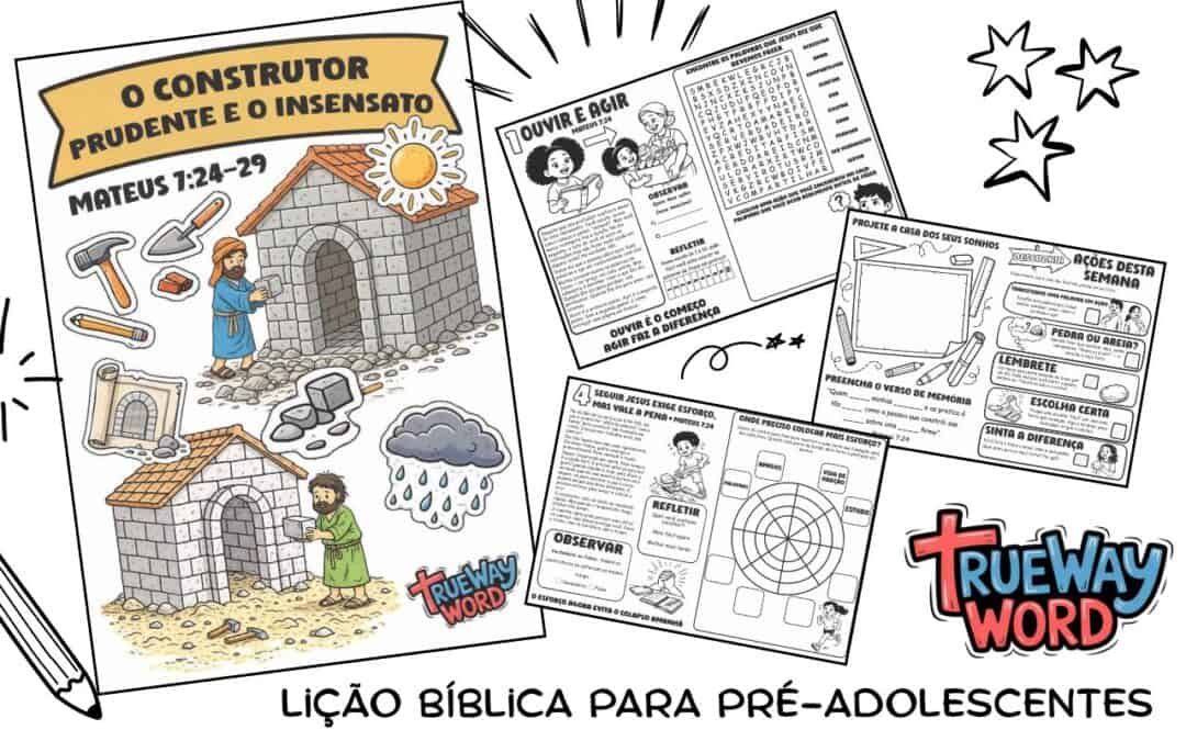 Baixe uma lição bíblica gratuita para imprimir sobre o construtor prudente e o insensato. Ensine pré-adolescentes a construir suas vidas na Palavra de Deus (Mateus 7:24–29). Ideal para escola dominical, homeschool e devocionais em família.