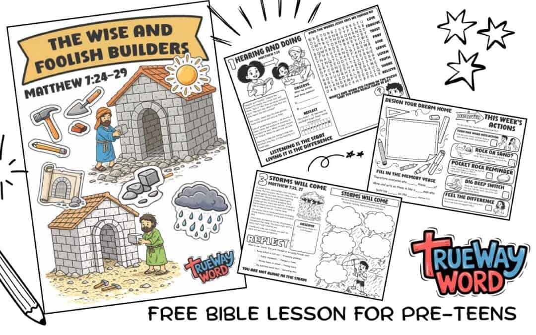 Download a free printable Bible lesson on the Wise and Foolish Builders (Matthew 7:24–29). Teach preteens to build their lives on God’s Word for Sunday school, homeschool, or family devotions.