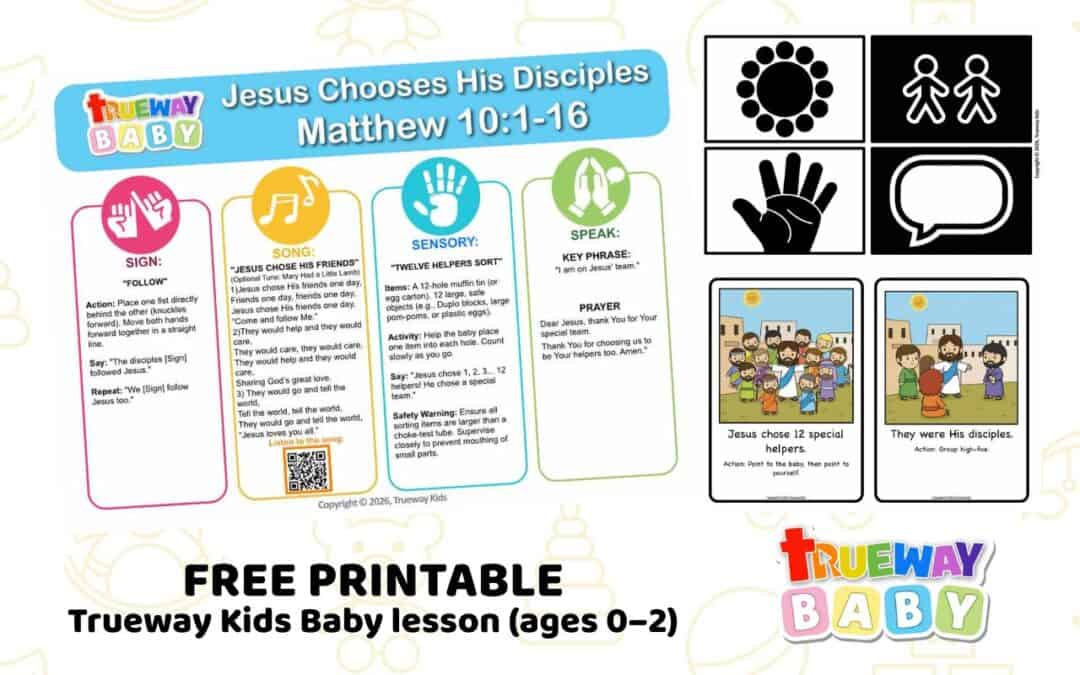 Trueway Baby printable Bible lesson for ages 0–2 about Jesus choosing His disciples in Matthew 10. Includes action song, sign language, sensory activity, high-contrast cards, and parent take-home sheet.