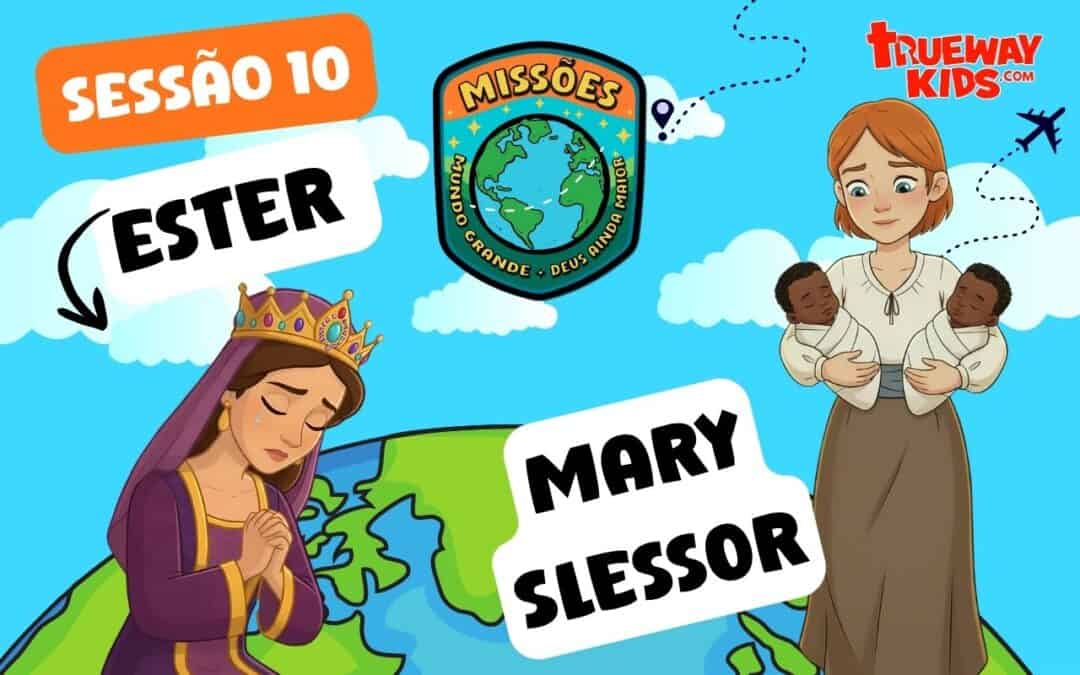 Lição gratuita de missões para crianças sobre Ester e Mary Slessor. Inclui vídeos, livrinhos de histórias para imprimir, atividades, artesanato, folhas de atividades e recursos completos para Escola Bíblica Dominical e ensino em casa.