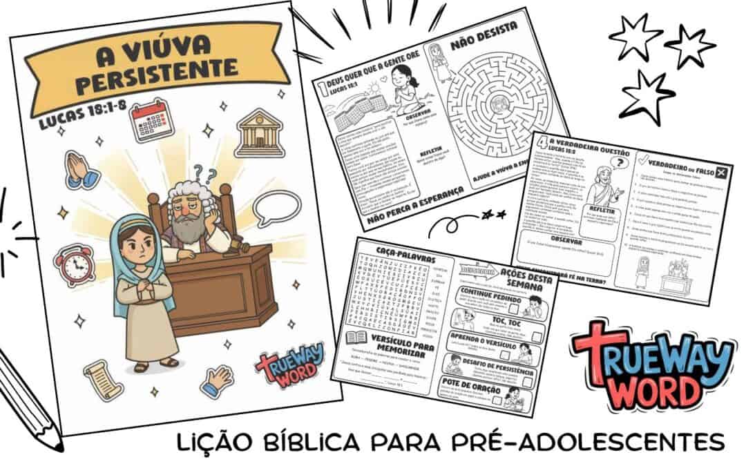 Lição bíblica gratuita e imprimível sobre Lucas 18:1–8 para pré-adolescentes. Ensine crianças a orar sempre, confiar em Deus e não desistir. Ideal para escola dominical, homeschool e devocionais em família.