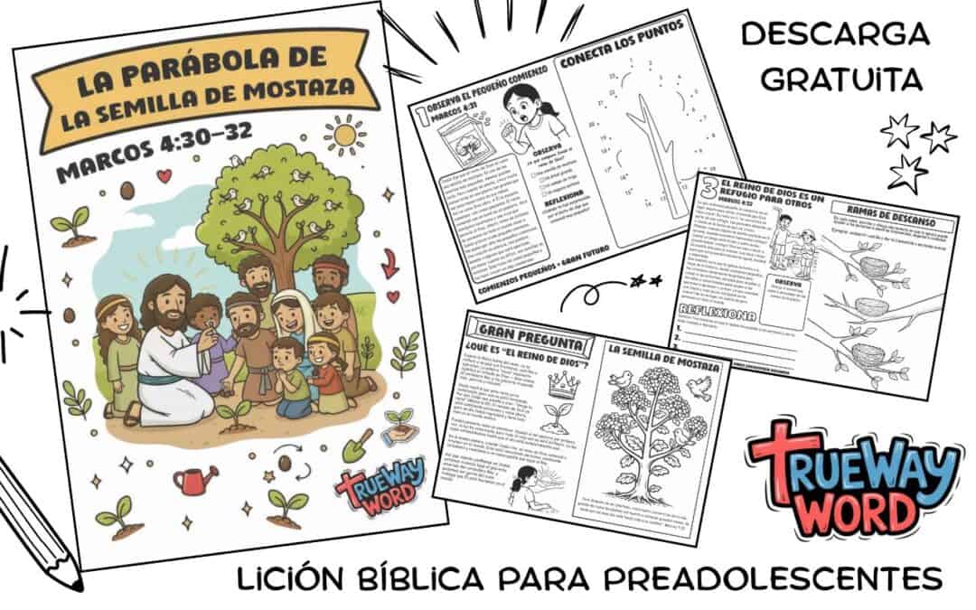 Descarga una lección bíblica gratuita para preadolescentes sobre la Parábola de la Semilla de Mostaza en Marcos 4:30–32. Ideal para Escuela Dominical, homeschool y devocionales familiares.