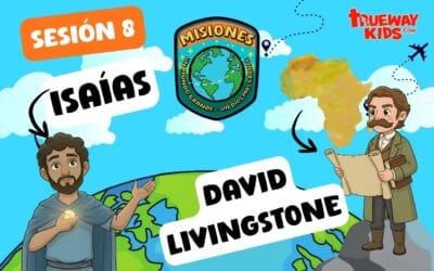 Session 9 : Le courage d’aller – Ésaïe et David Livingstone