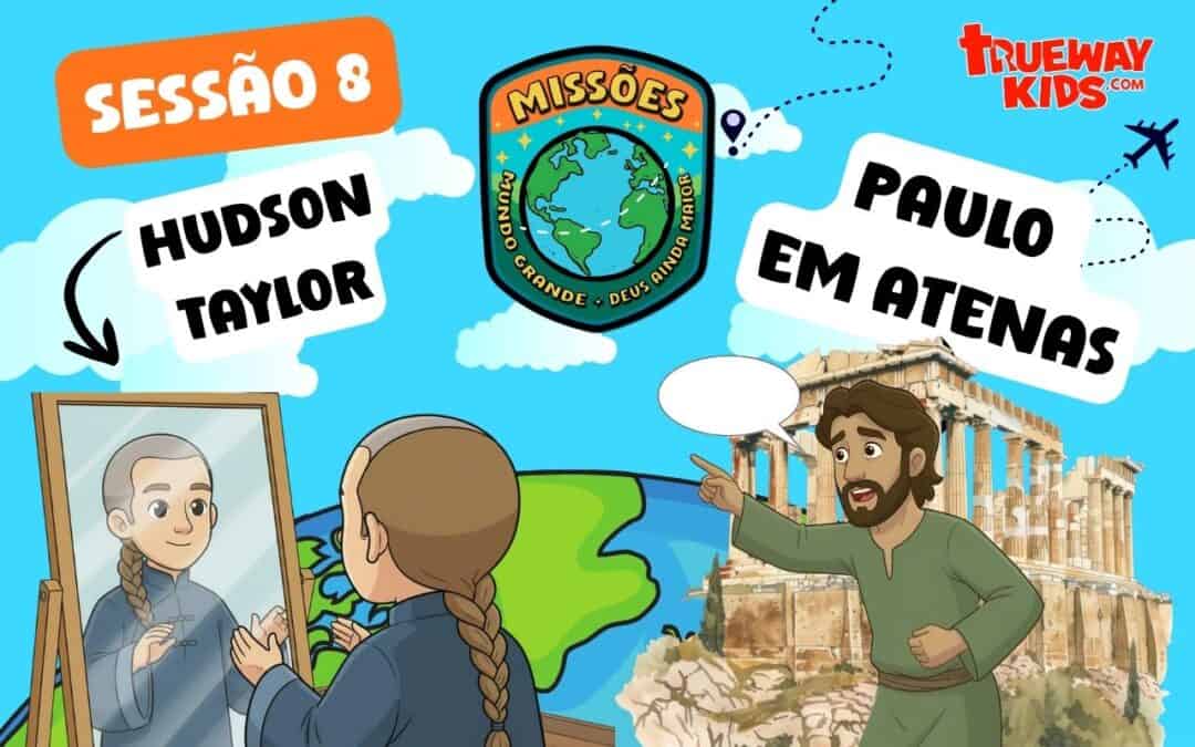 Lição gratuita de missões para crianças sobre Hudson Taylor e Paulo em Atenas. Inclui vídeos, livretos de histórias para imprimir, atividades, trabalhos manuais, folhas de atividades e recursos completos para Escola Dominical e ensino em casa.