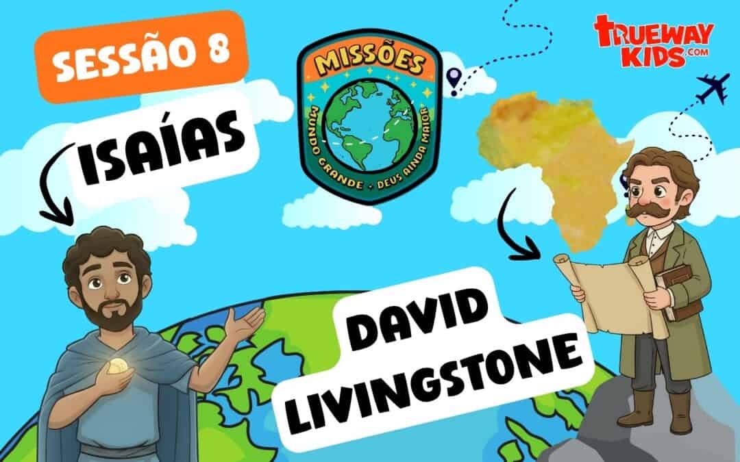 Lição gratuita de missões para crianças sobre David Livingstone e o chamado de Isaías. Inclui vídeos, livretos de histórias imprimíveis, atividades, artesanatos, folhas de atividades e recursos completos para Escola Dominical e ensino em casa.