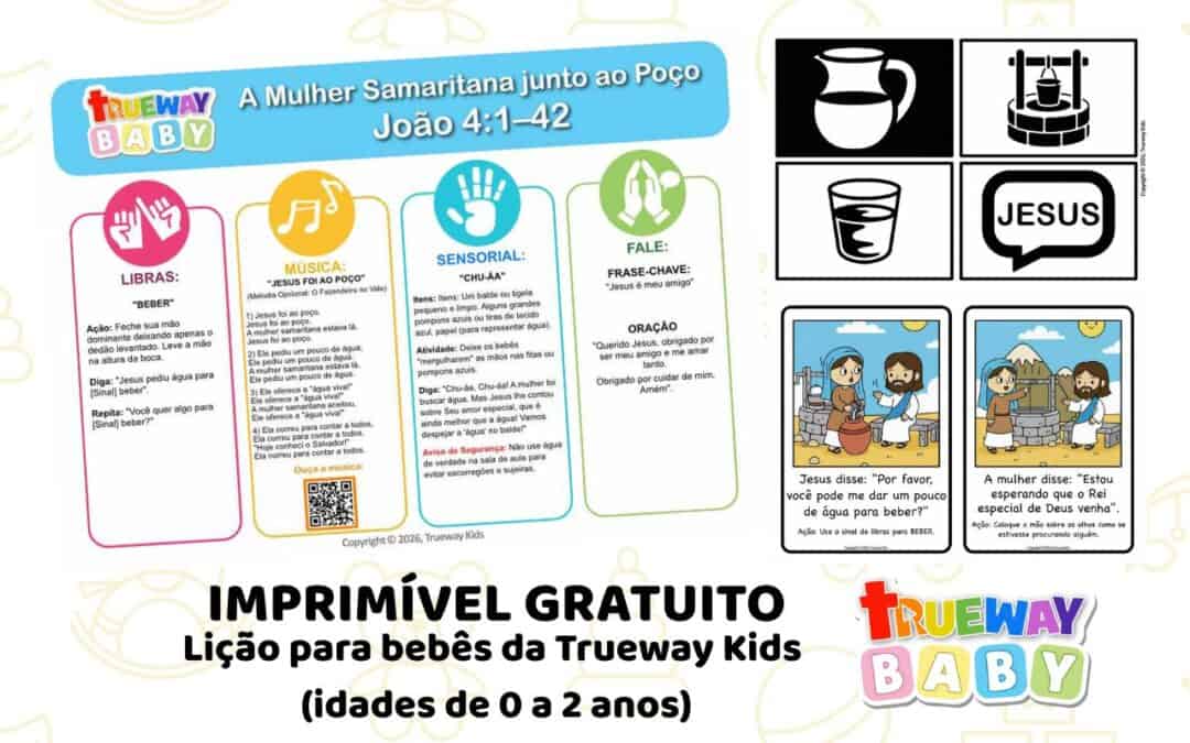 Lição bíblica gratuita para bebês sobre João 4:1–42. Inclui música, sinal em Libras, atividade sensorial, cartões visuais e folha para os pais. Ideal para crianças de 0–2 anos.