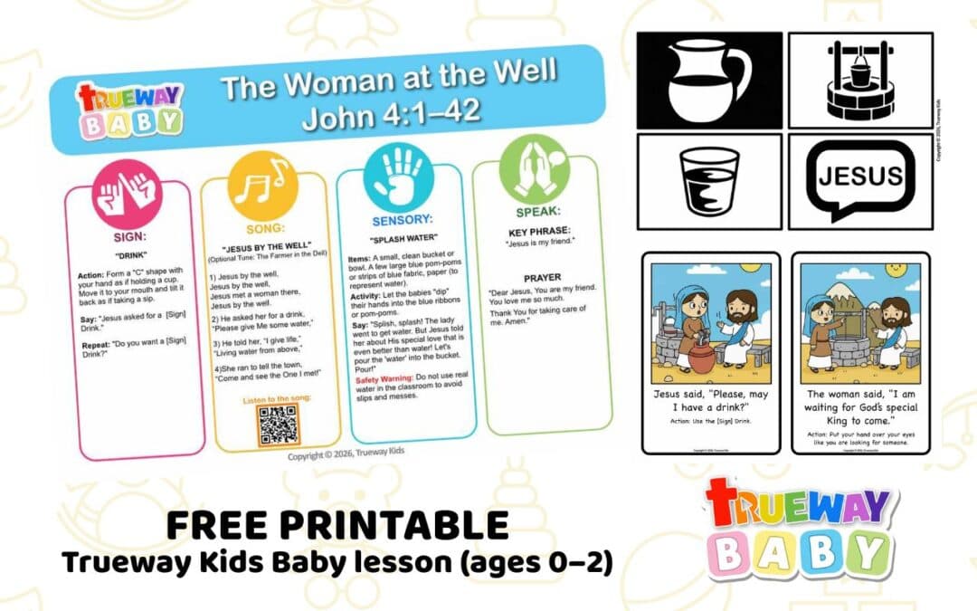 Free printable Baby Bible lesson on The Woman at the Well from John 4:1–42. Includes a simple song, drink sign action, sensory play, visual cards, and parent take-home sheet for ages 0–2.