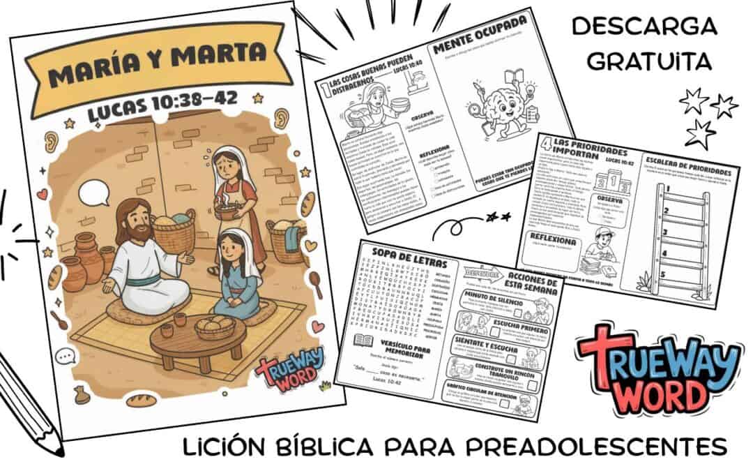 Lección bíblica gratuita de María y Marta para preadolescentes en Lucas 10:38–42. Explora distracciones, preocupaciones, prioridades y escuchar a Jesús.
