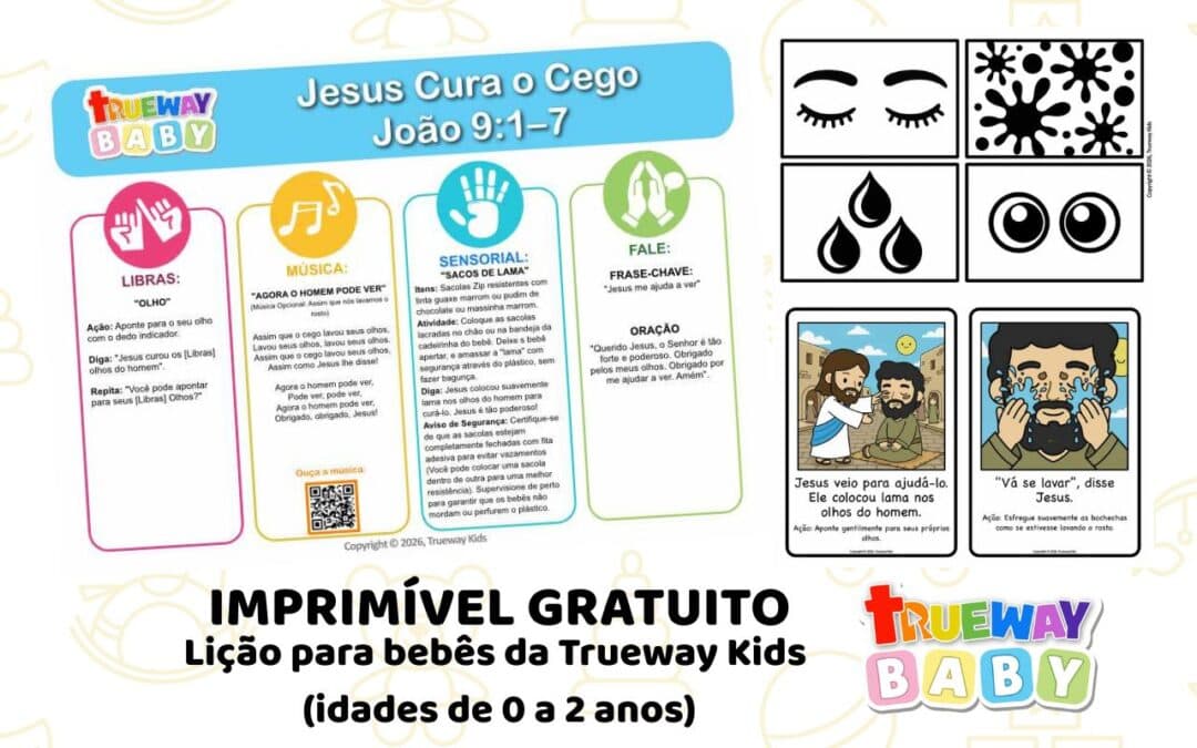 Lição bíblica gratuita sobre Jesus curando o cego em João 9:1–7, com música, Libras, sacos sensoriais de lama, cartões visuais e folha para os pais.