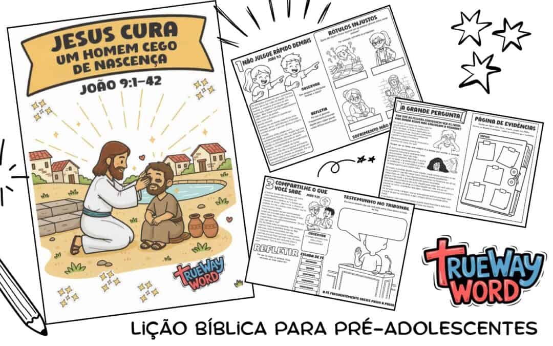 Lição bíblica gratuita para pré-adolescentes em João 9:1–42 sobre julgamento, sofrimento, cegueira espiritual, fé crescente e Jesus como a Luz.