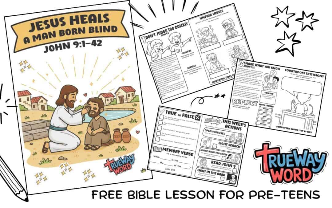Free printable Bible lesson for preteens from John 9:1–42. Explore judgment, suffering, spiritual blindness, growing faith, and Jesus as the Light.