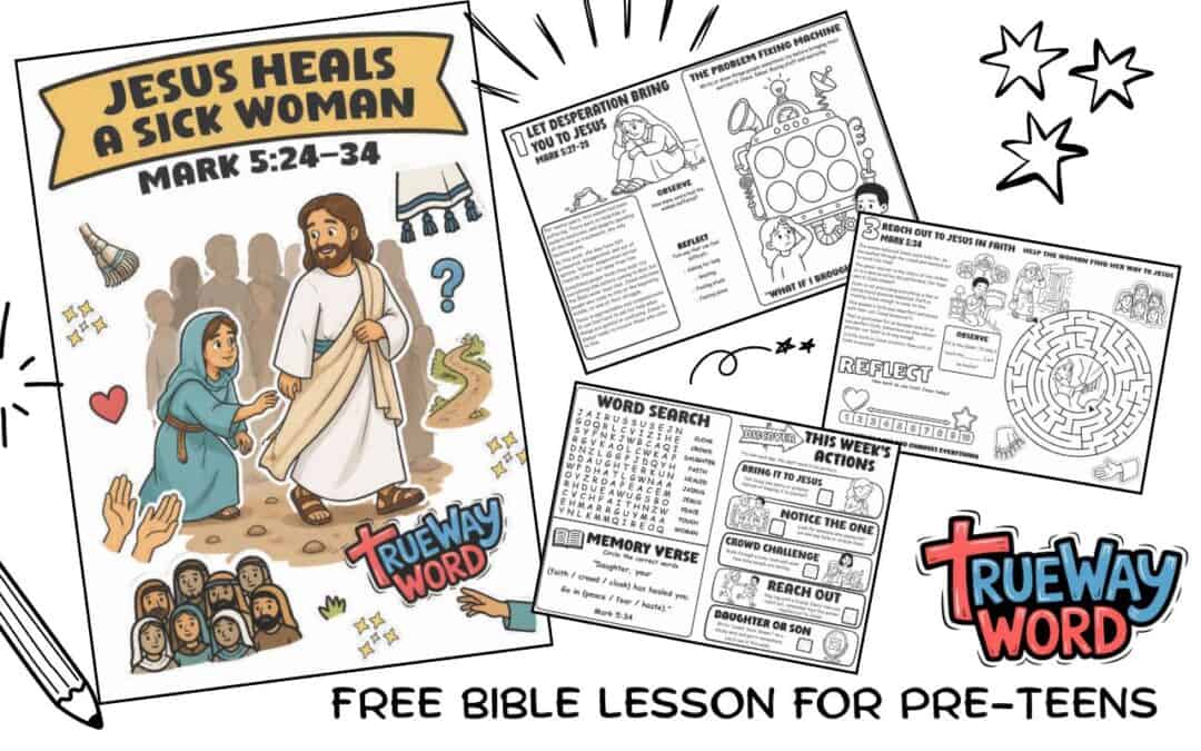 Free printable Bible lesson for preteens from Mark 5:24–34. Explore faith, bringing worries to Jesus, dignity, healing, and being seen by Him.