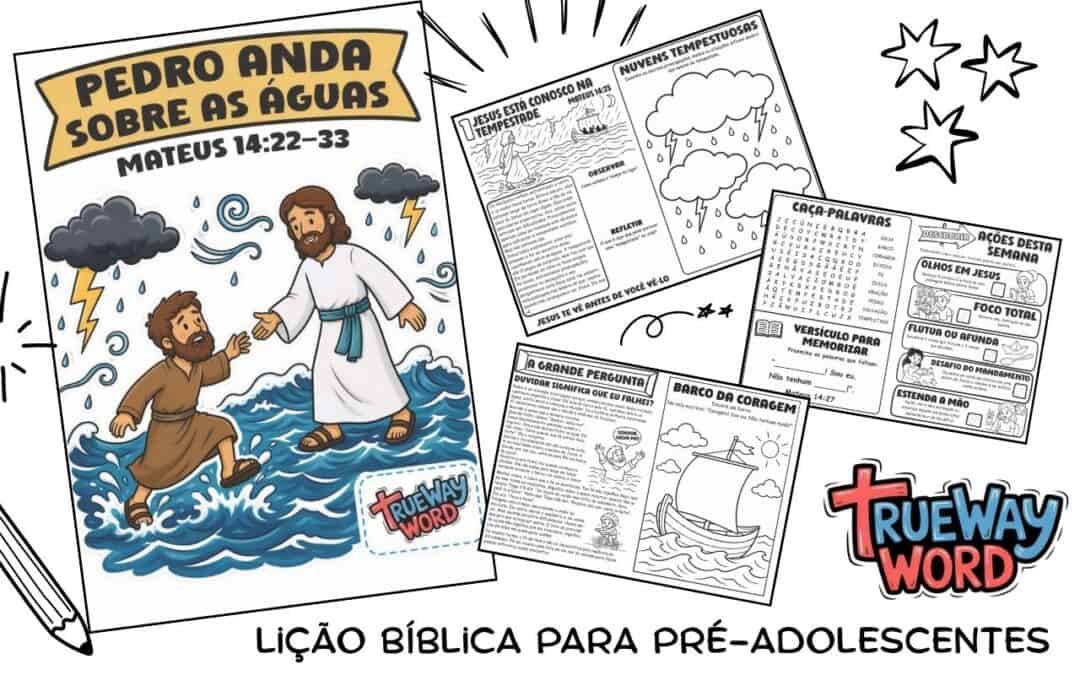 Lição bíblica gratuita para pré-adolescentes em Mateus 14:22–33 sobre fé, medo, dúvida, coragem e confiar em Jesus.