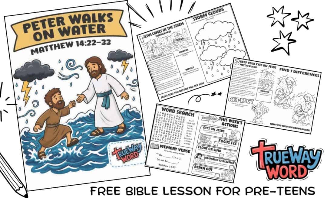 Free printable Peter Walks on Water Bible lesson for preteens from Matthew 14:22–33. Explore faith, fear, doubt, courage, and trusting Jesus.