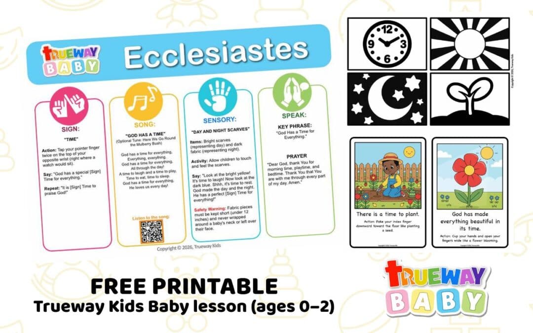 Free printable Ecclesiastes Baby Bible lesson with a song, Time sign, day and night sensory play, visual cards, and parent take-home sheet.